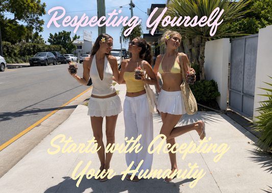 Respecting Yourself Starts with Accepting Your Humanity