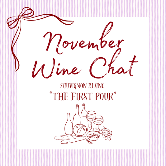 November Wine Chat - Sauvignon Blanc: “The First Pour”